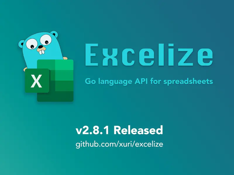 Excelize 开源基础发布 2.8.1 版本啦 1 Excelize 开源基础发布 2.8.1 版本啦 1